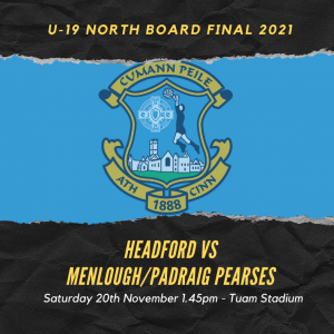 U-19 North Board Final 2021 - Headford vs Menlough/Padraig Pearses